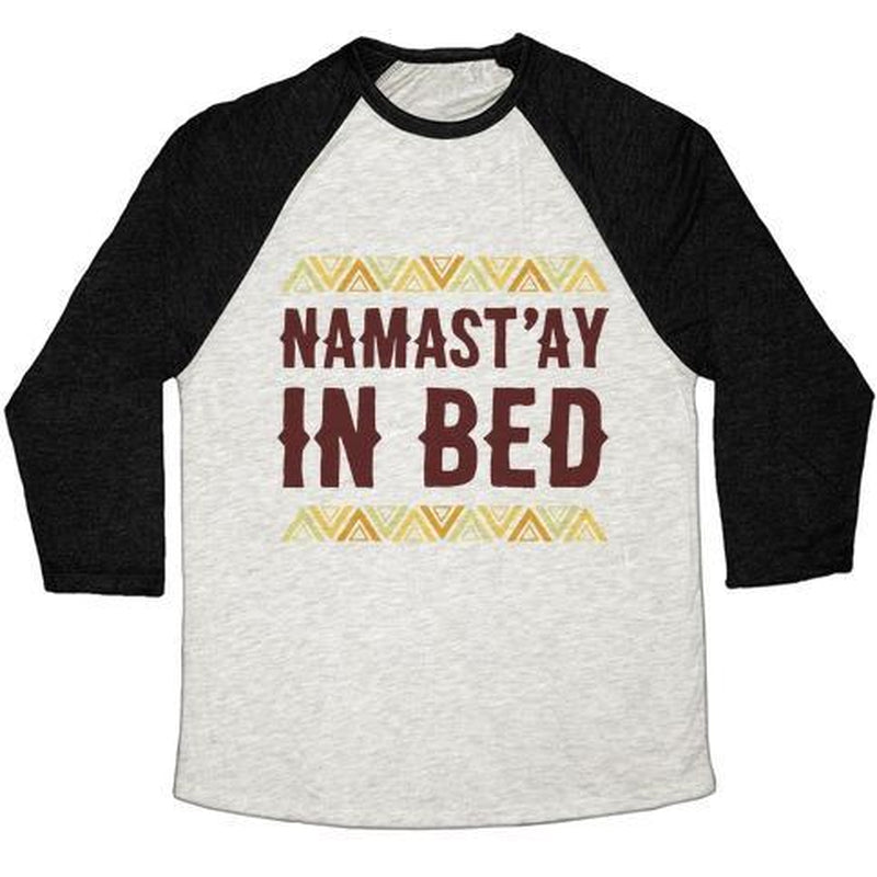 NAMASTA'AY in BED UNISEX TRI-BLEND BASEBALL TEE