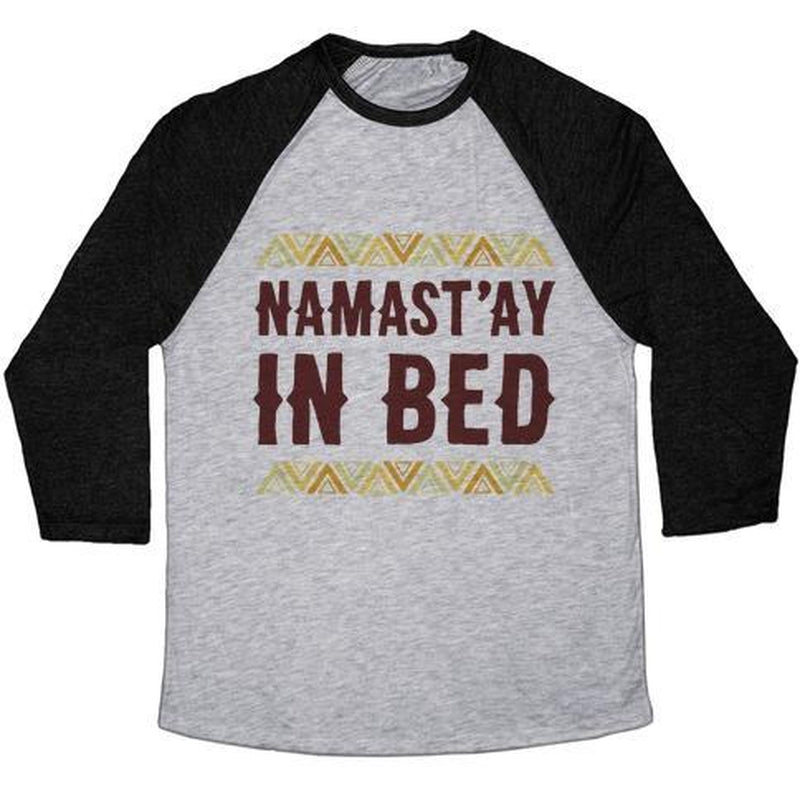 NAMASTA'AY in BED UNISEX TRI-BLEND BASEBALL TEE