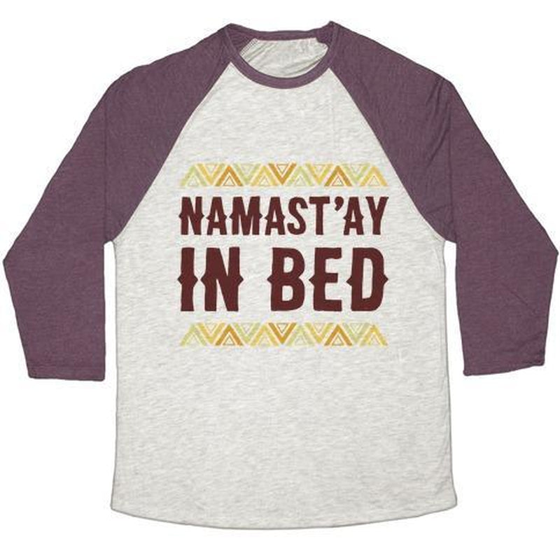 NAMASTA'AY in BED UNISEX TRI-BLEND BASEBALL TEE